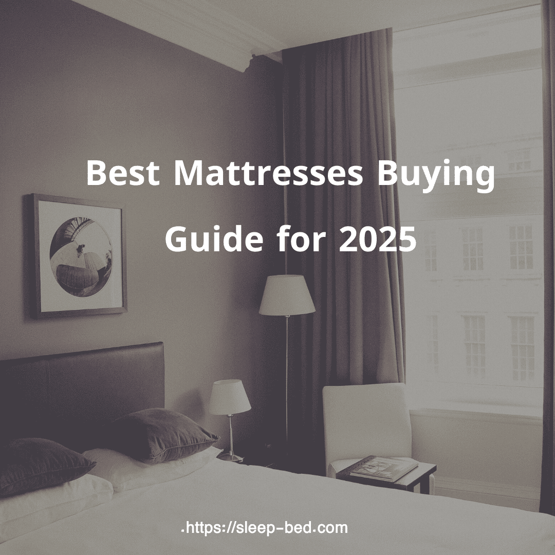 Best Mattresses Buying Guide for 2025